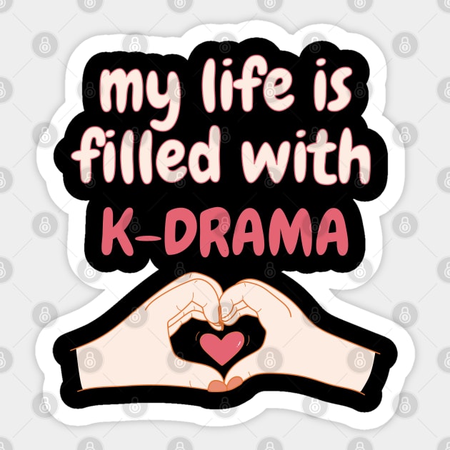 My Life is Filled With K-drama, Korean Drama Sticker by docferds